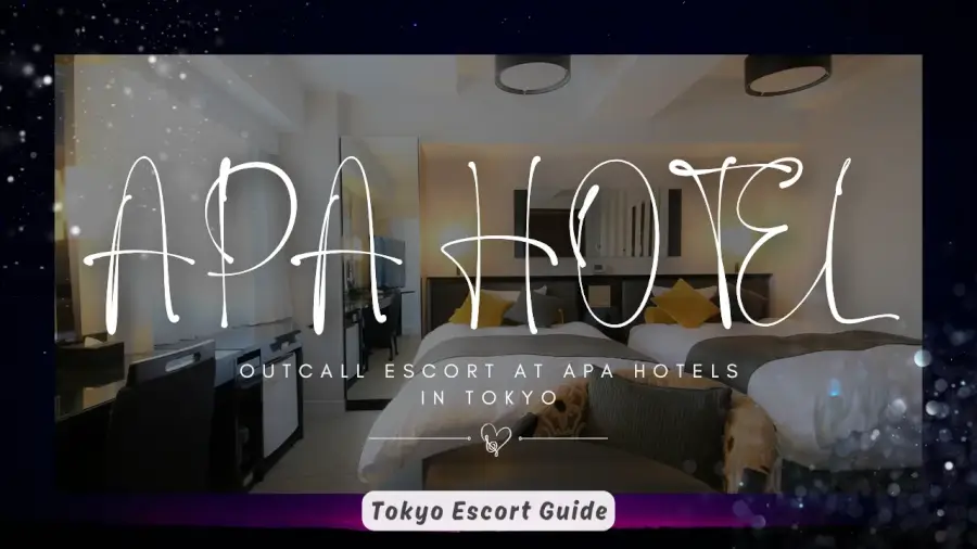 Outcall Escort at APA Hotels in Tokyo